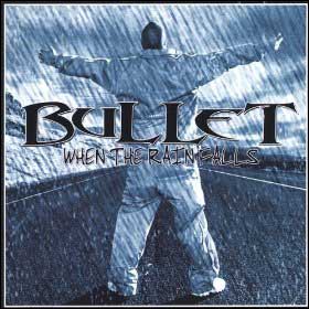 Bullet - When Rain Falls Album